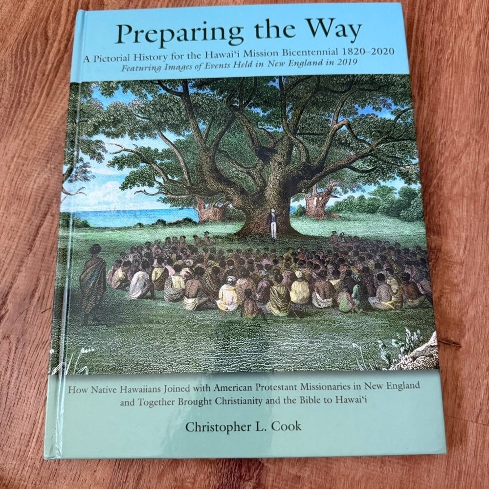 Preparing the Way Hawaii Mission Bicentennial 1820-2020 Christopher Cook OOP